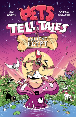 Pets Tell Tales: Ancient Egypt - Rik Worth