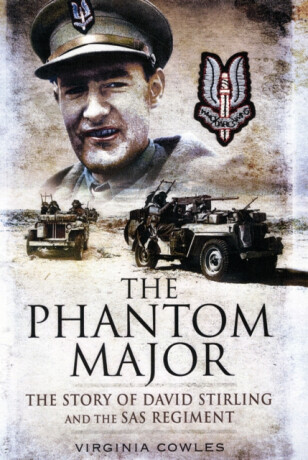 Phantom Major: The Story of David Stirling and the Sas Regiment - Virginia Cowles