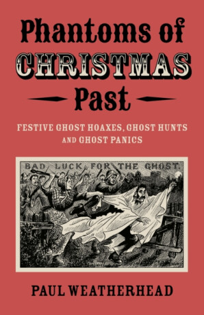 Phantoms of Christmas Past - Paul Weatherhead