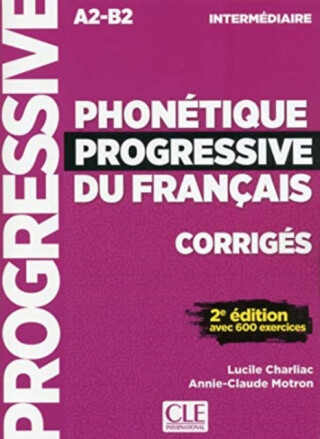 Phonetique progressive du francais: Niveau intermediaire (A2/B2) Corriges - Lucile Charliac,A-C Motron