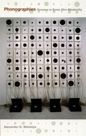 Phonographies - Alexander Ghedi Weheliye