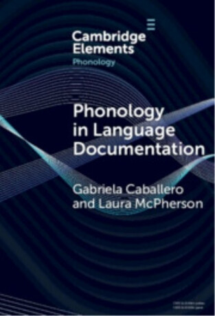 Phonology in Language Documentation - Gabriela  Caballero,Laura  McPherson