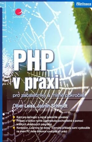 PHP v praxi - Oliver Leiss,Jasmin Schmidt