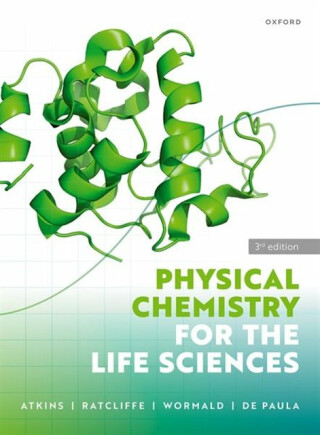 Physical Chemistry for the Life Sciences - Peter Atkins,Julio de Paula,Mark Wormald,R. George  Ratcliffe