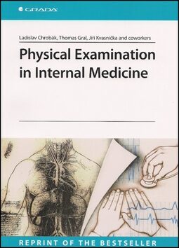 Physical Examination in Internal Medicine - Reprint of the Bestseller - Ladislav Chrobák, Jiří Kvasnička, Gral Thomas, and coworkers