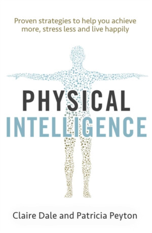 Physical Intelligence - Claire Dale,Patricia Peyton