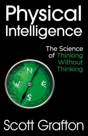 Physical Intelligence - Scott Grafton