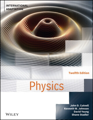 Physics, Twelfth Edition International Adaptation - David Young,Shane  Stadler,Kenneth W.  Johnson,John D.  Cutnell