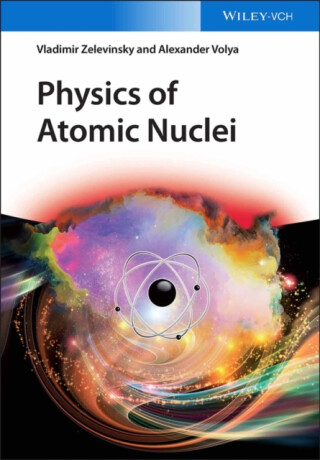 Physics of Atomic Nuclei - Alexander Volya,Vladimir Zelevinsky