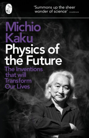 Physics of the Future - Michio Kaku