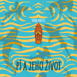 Pí a jeho život - Yann Martel