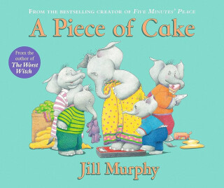 A Piece of Cake - Jill Murphyová