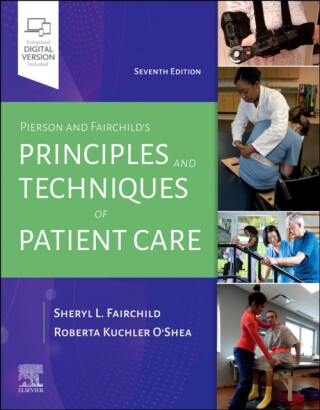 Pierson and Fairchild's Principles & Techniques of Patient Care - Roberta  O'Shea,Sheryl L.  Fairchild