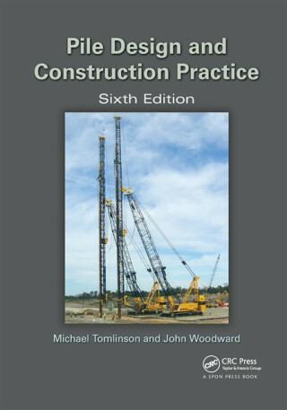 Pile Design and Construction Practice - John Woodward,Michael Tomlinson