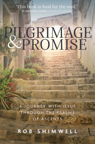Pilgrimage and Promise - Rob Shimwell