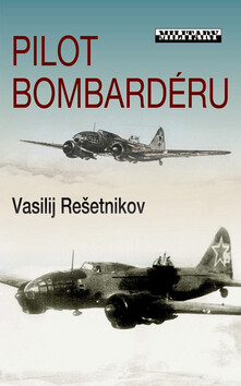 Pilot bombardéru - Vasilij Rešetnikov