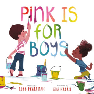 Pink Is for Boys - Robb Pearlman