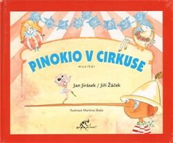 Pinokio v cirkuse - Jiří Žáček,Jan Jirásek,Martin Skala