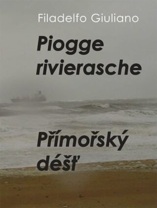 Přímořský déšť/ Piogge rivierasche - Giuliano Filadelfo,Fiadelfo Giuliano