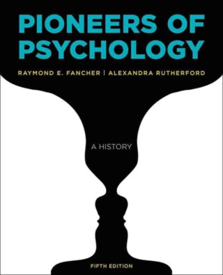 Pioneers of Psychology - Alexandra  Rutherford,Raymond E.  Fancher