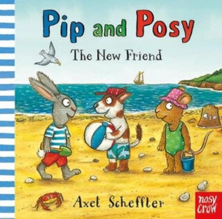 Pip and Posy: The New Friend - Camilla Reid