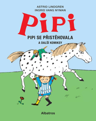 Pipi se přistěhovala - Astrid Lindgrenová