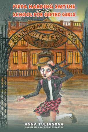 Pippa Harding Smythe and the School for Gifted Girls - Anna Tulianova
