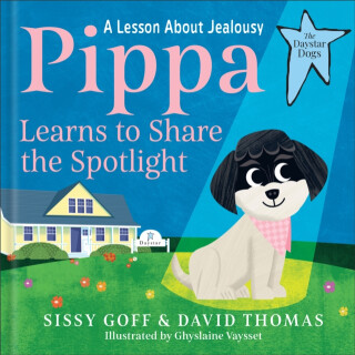 Pippa Learns to Share the Spotlight - Thomas David,Sissy Goff