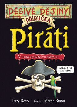 Piráti - Terry Deary,Martin Brown
