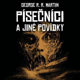 Písečníci a jiné povídky - George R. R. Martin
