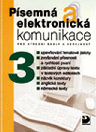 Písemná a elektronická komunikace 3 pro SŠ a veřejnost - Olga Kuldová, Jiří Kroužek