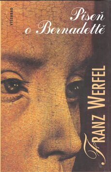 Píseň o Bernadettě - Franz Werfel