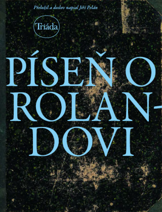 Píseň o Rolandovi - Autor neznámý