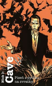 Píseň z pytlíku na zvratky - Nick Cave