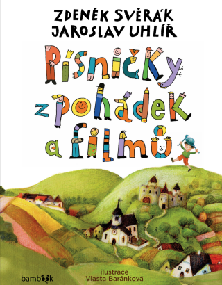 Písničky z pohádek a filmů - Zdeněk Svěrák,Jaroslav Uhlíř,Vlasta Baránková