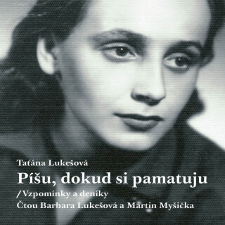 Píšu, dokud si pamatuju - Taťána Lukešová