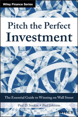 Pitch the Perfect Investment - Paul Johnson,Paul D.  Sonkin