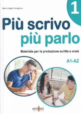 Piu scrivo piu parlo 1 (A1-A2) - Maria Angela Cernigliaro