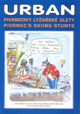Pivrncovy lyžařské úlety Pivrnec’s skiing stunts - Petr Urban
