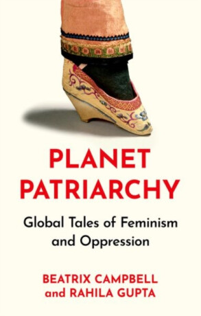 Planet Patriarchy - Beatrix Campbell,Rahila Gupta