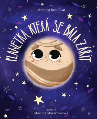 Planetka, která se bála zářit - Miriama Baboľová