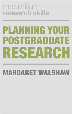 Planning Your Postgraduate Research - Margaret  Walshaw