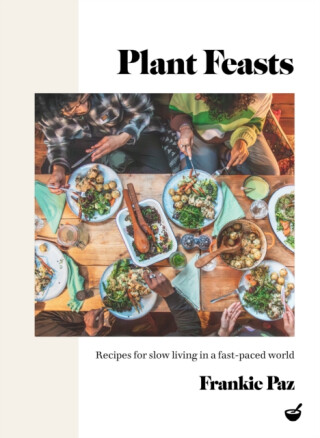 Plant Feasts - Frankie Paz