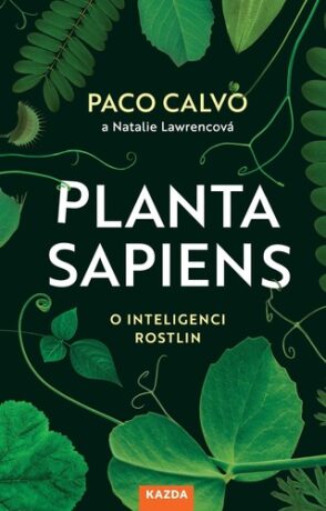 Planta sapiens - Paco Calvo,Natalie  Lawrencová