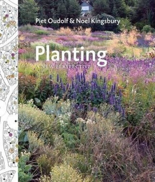 Planting - Noël Kingsbury,Oudolf Piet