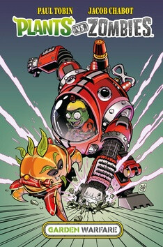 Plants vs. Zombies - Garden Warfare - Paul Tobin,Jacob Chabot