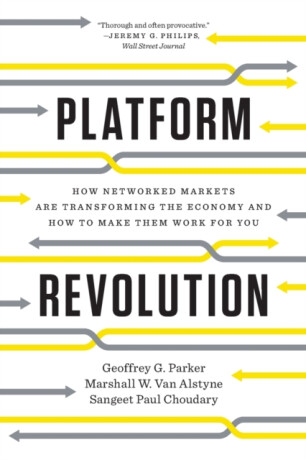 Platform Revolution - Geoffrey G. Parker,Sangeet Paul Choudary,Marshall W. Van Alstyne