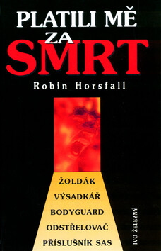 Platili mě za smrt - Robin Horsfall