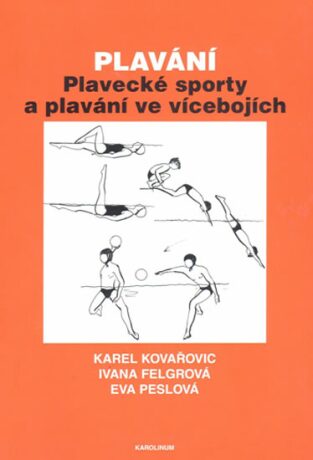 Plavání: Plavecké sporty a plavání ve vícebojích - Karel Kovařovic