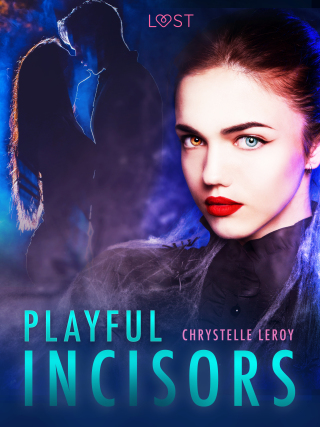 Playful Incisors - Erotic Short Story - Chrystelle LeRoy